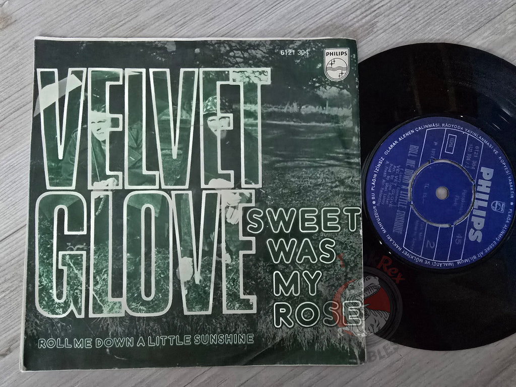 Velvet Glove – Sweet Was My Rose 7" Turkish Pressing Vinyl Turkey Edition