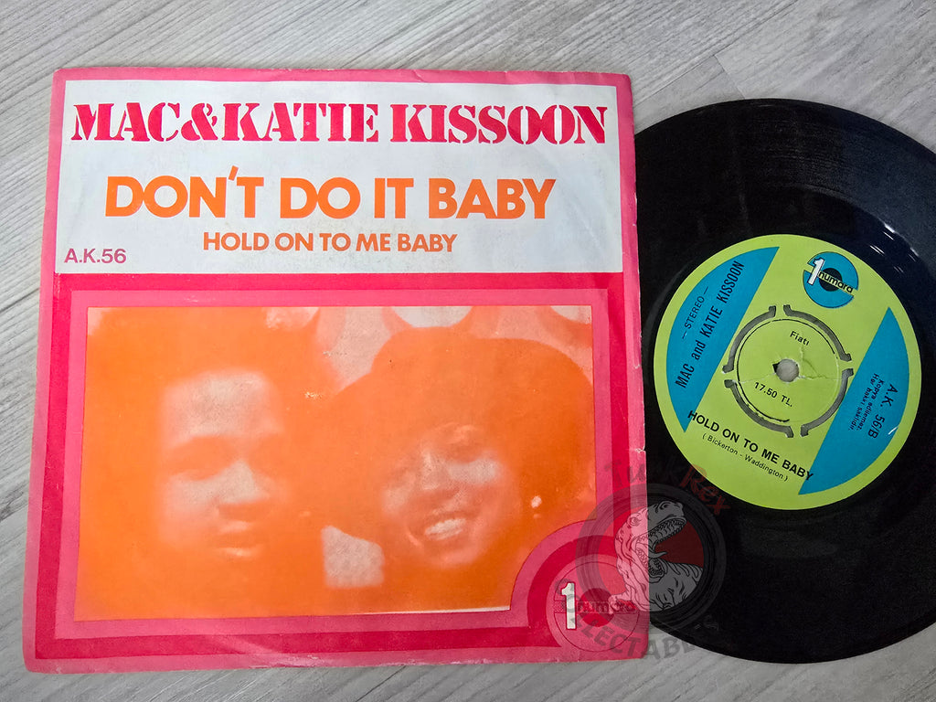 Mac & Katie Kissoon – Don't Do It Baby / Hold On (To Me Babe) 7" Turkish Pressing Vinyl Turkey Edition
