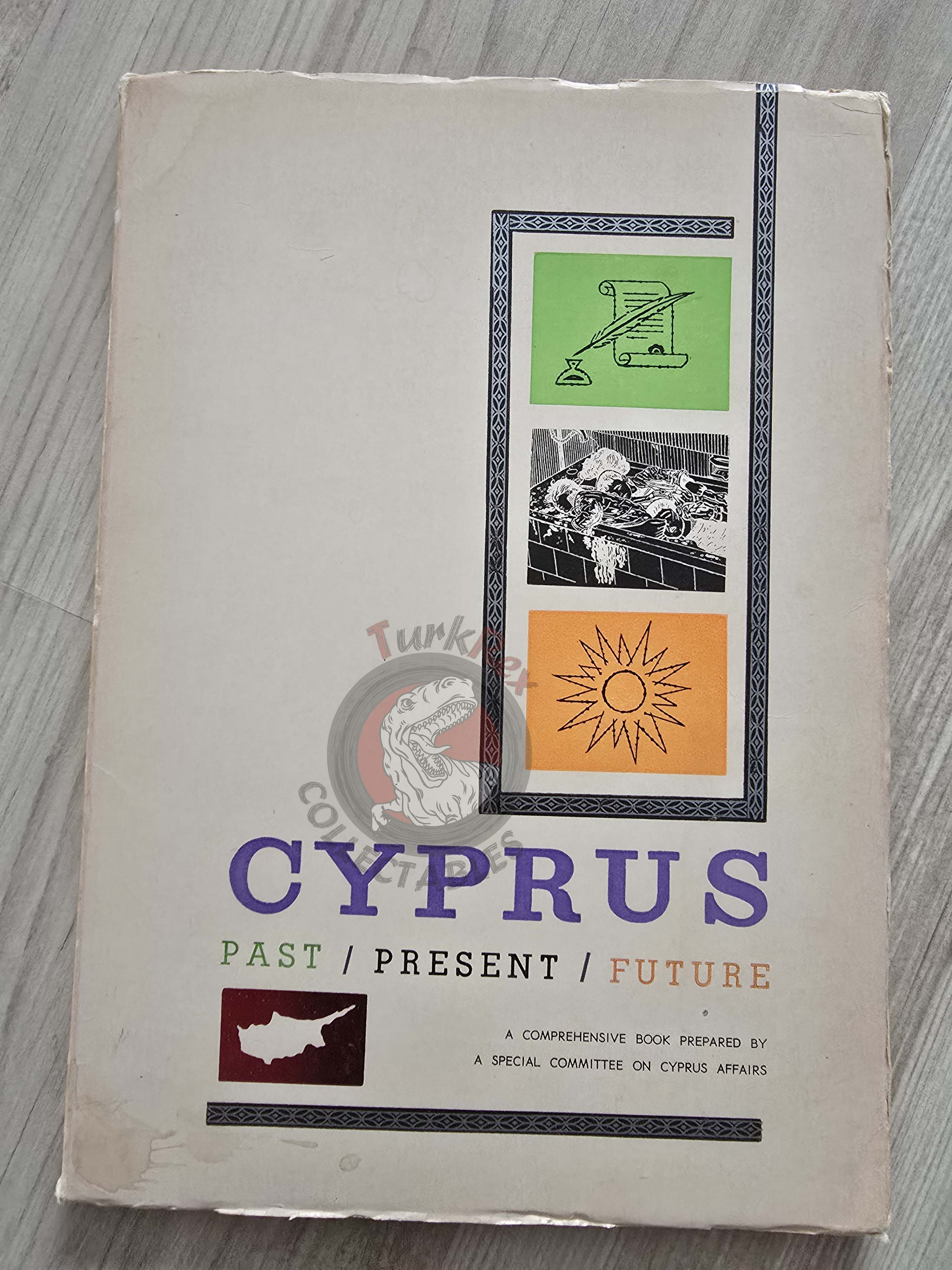 Cyprus: Past / Present / Future 1964 1st English Book Turkey with map and photos