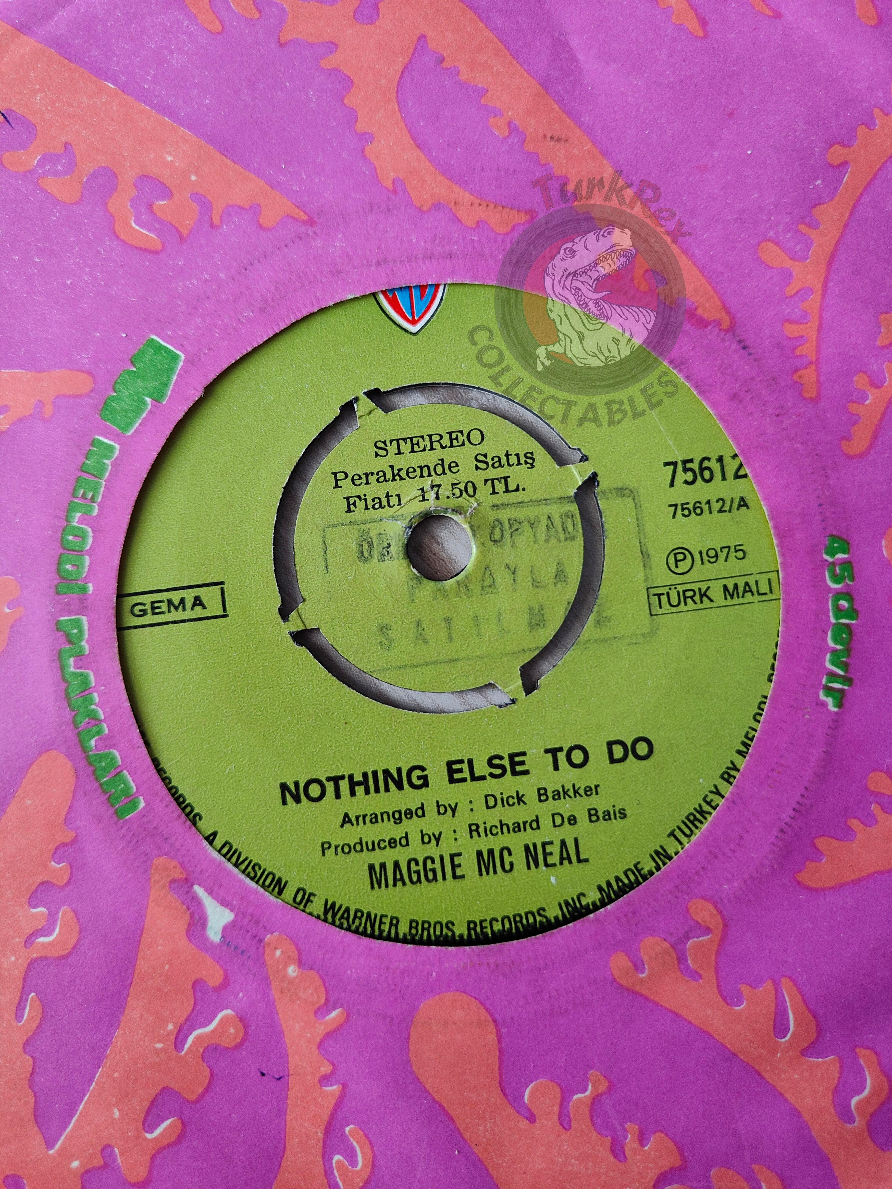 Maggie MacNeal – Nothing Else To Do 7" Promo Turkish Pressing Vinyl Turkey Edition