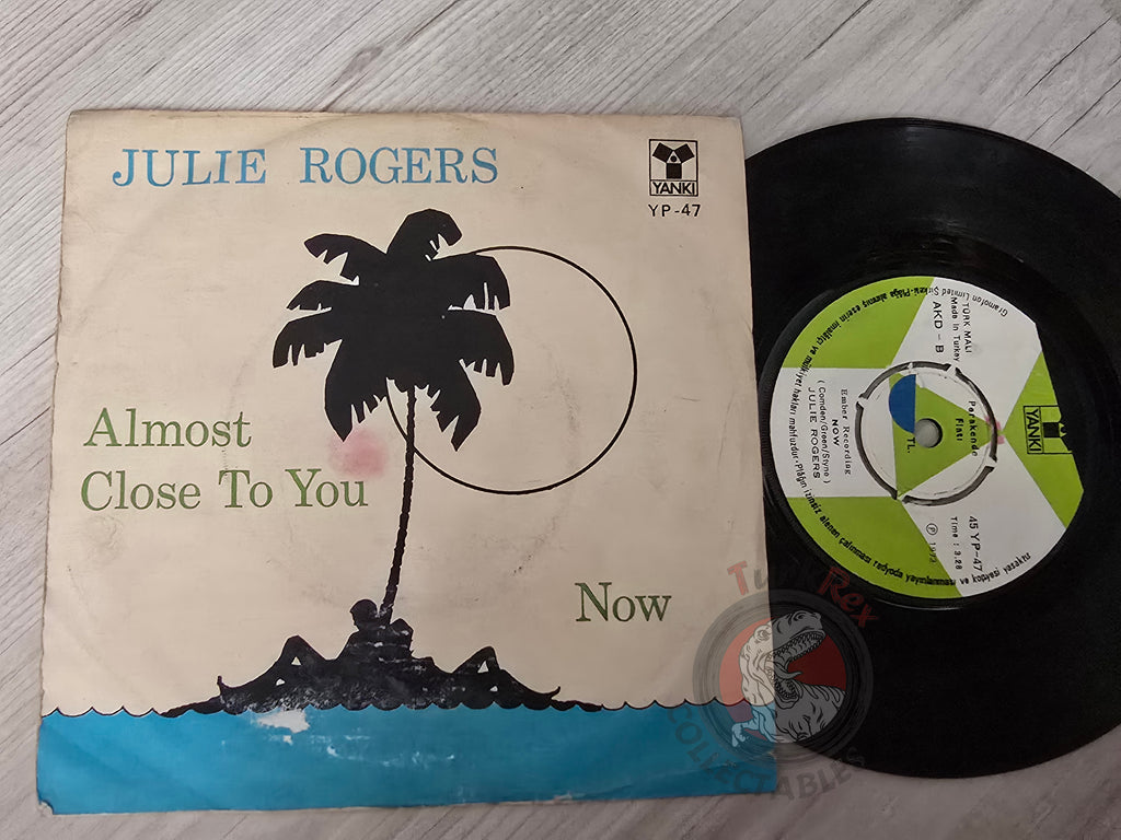 Julie Rogers – Almost Close To You / Now 7" Turkish Pressing Vinyl Turkey Edition