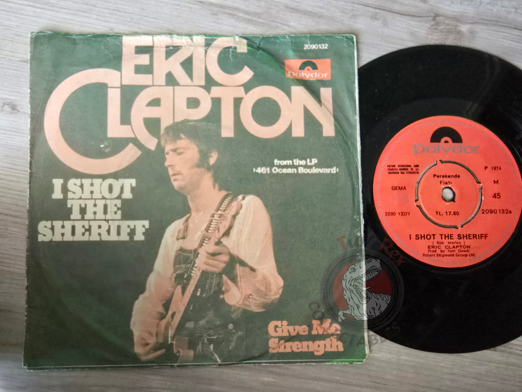 Eric Clapton – I Shot The Sheriff 7" Turkish Pressing Vinyl Turkey Edition