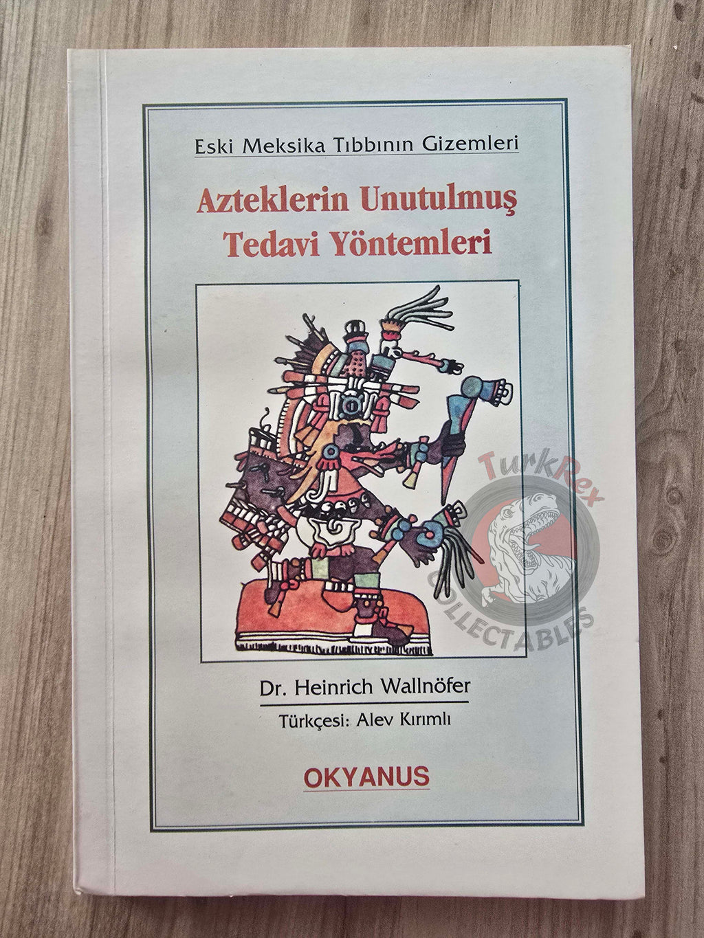 Heinrich Wallnöfer – The Forgotten Healing Art of the Aztecs  Turkish Book Turkey