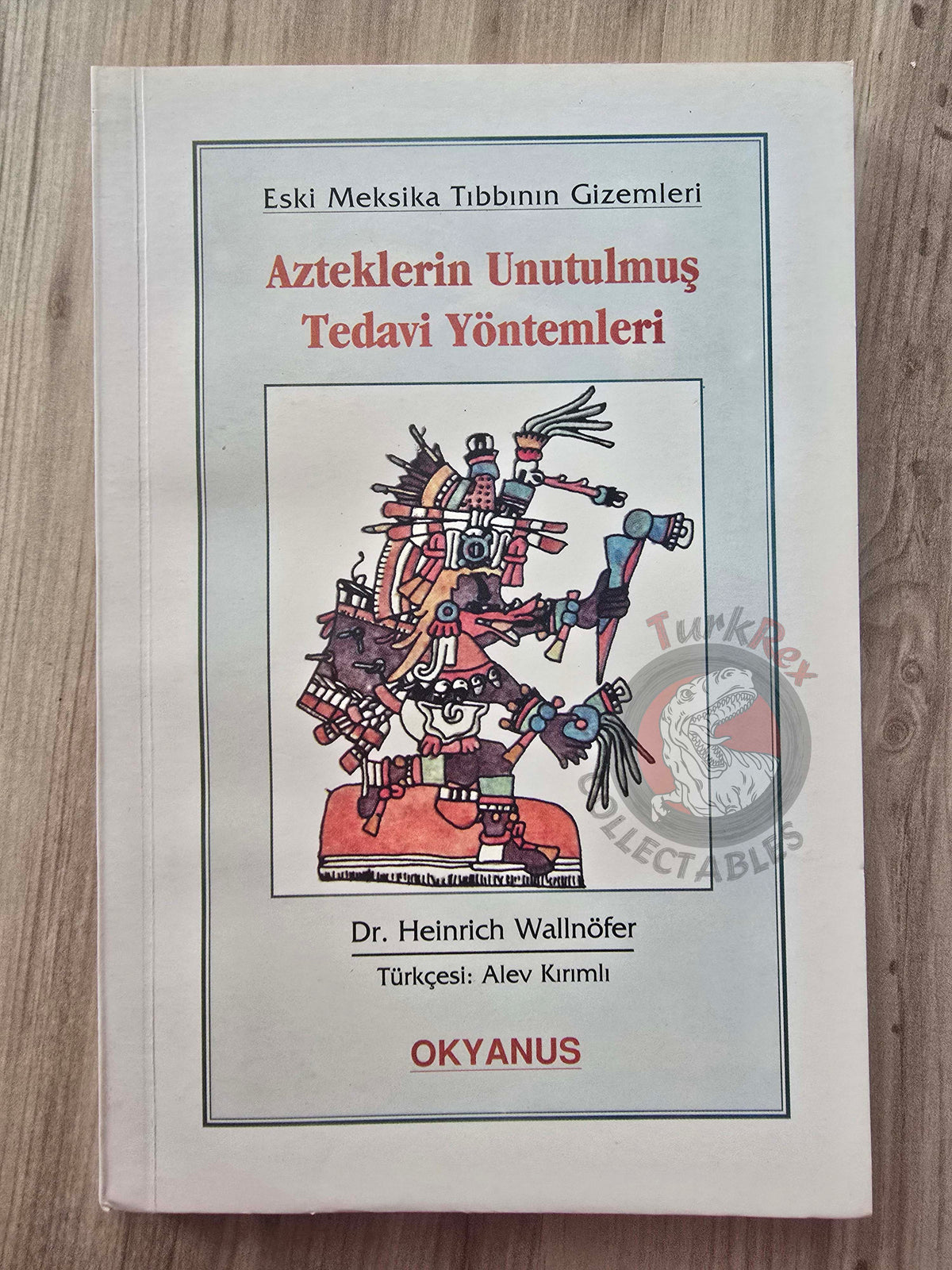 Heinrich Wallnöfer – The Forgotten Healing Art of the Aztecs  Turkish Book Turkey
