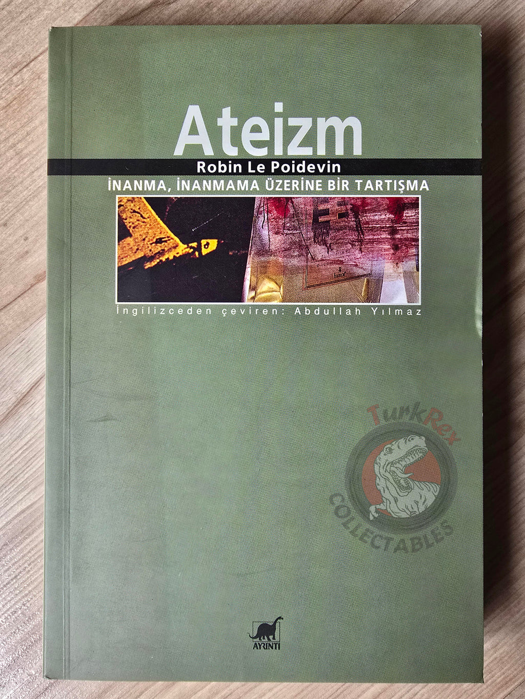 Robin Le Poidevin – Arguing for Atheism 2003 Turkish Book Turkey