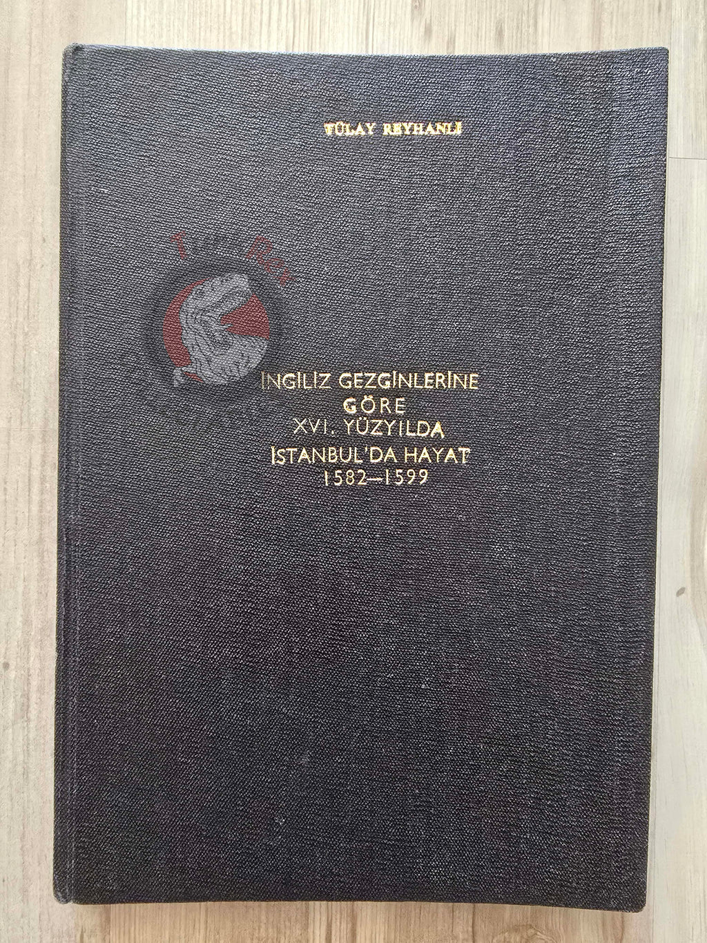 Life in Istanbul in the XVIth Century According to British Travellers 1983 Turkish Book Turkey