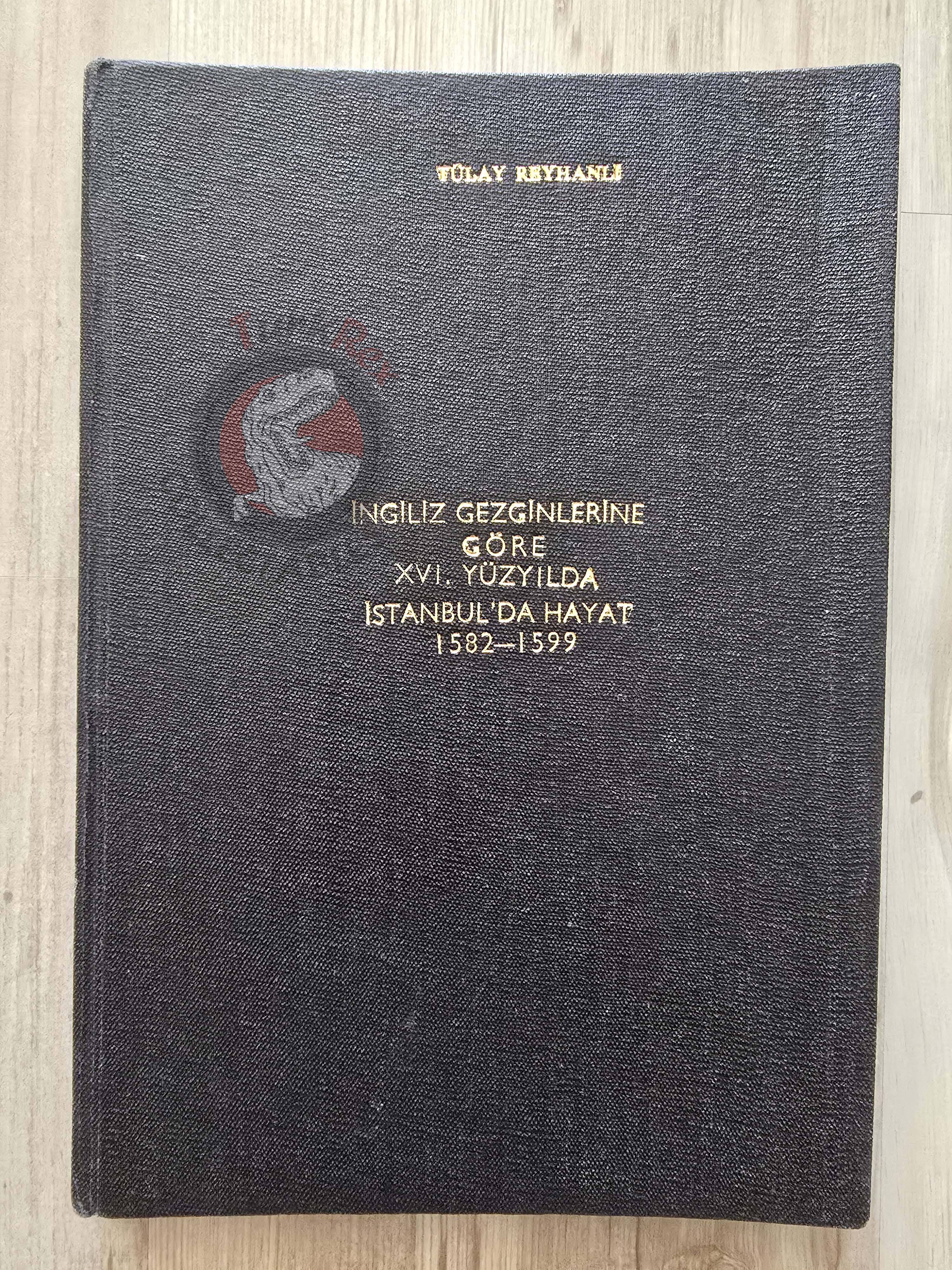 Life in Istanbul in the XVIth Century According to British Travellers 1983 Turkish Book Turkey
