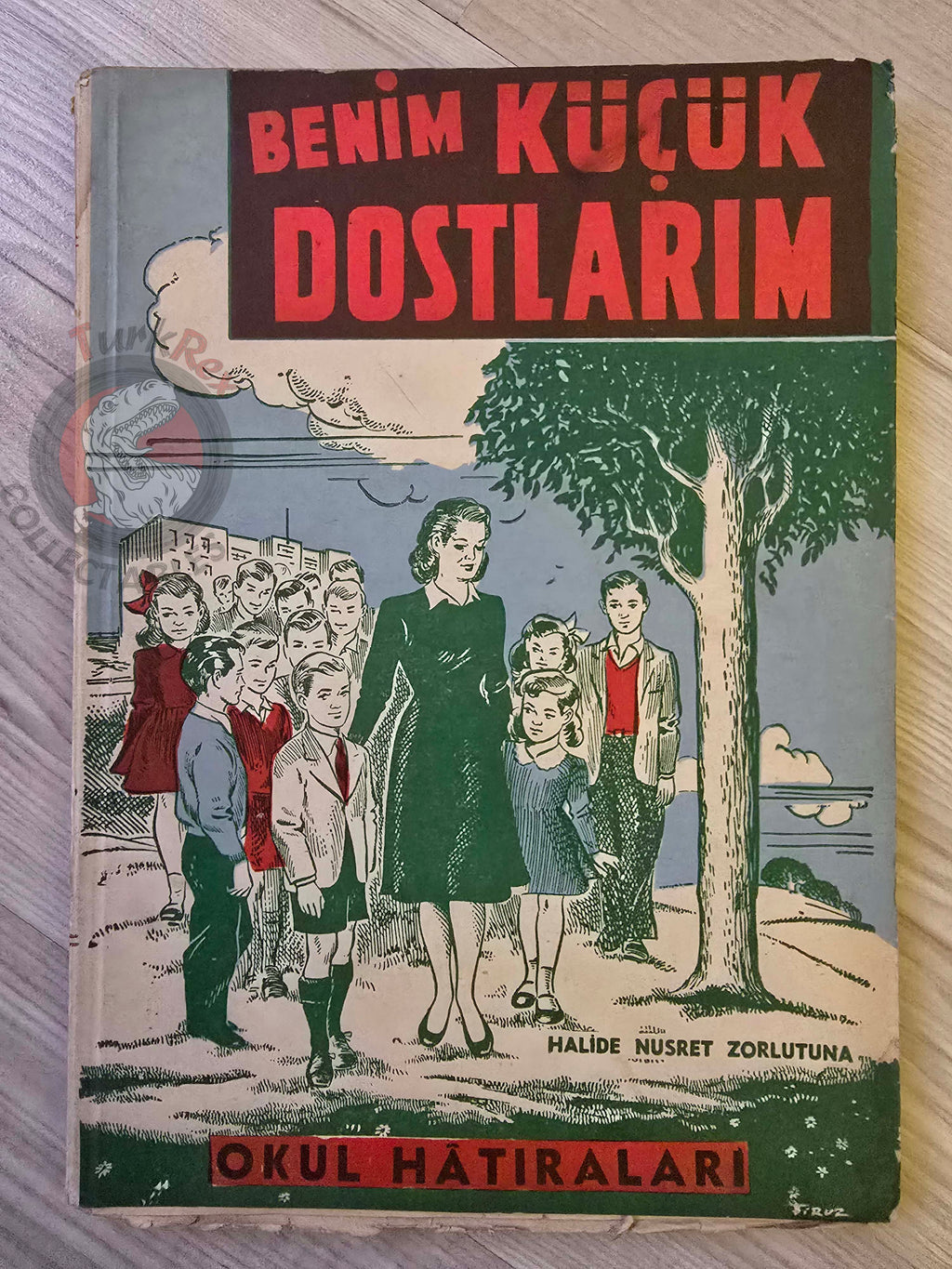 Halide Nusret Zorlutuna – My Little Friends 1948 Turkish Book Turkey Teacher