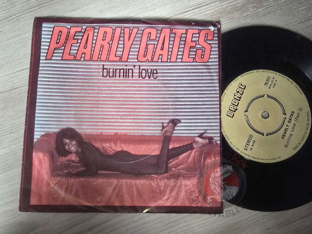 Pearly Gates – Burnin' Love 7" Turkish Pressing Vinyl Turkey Edition