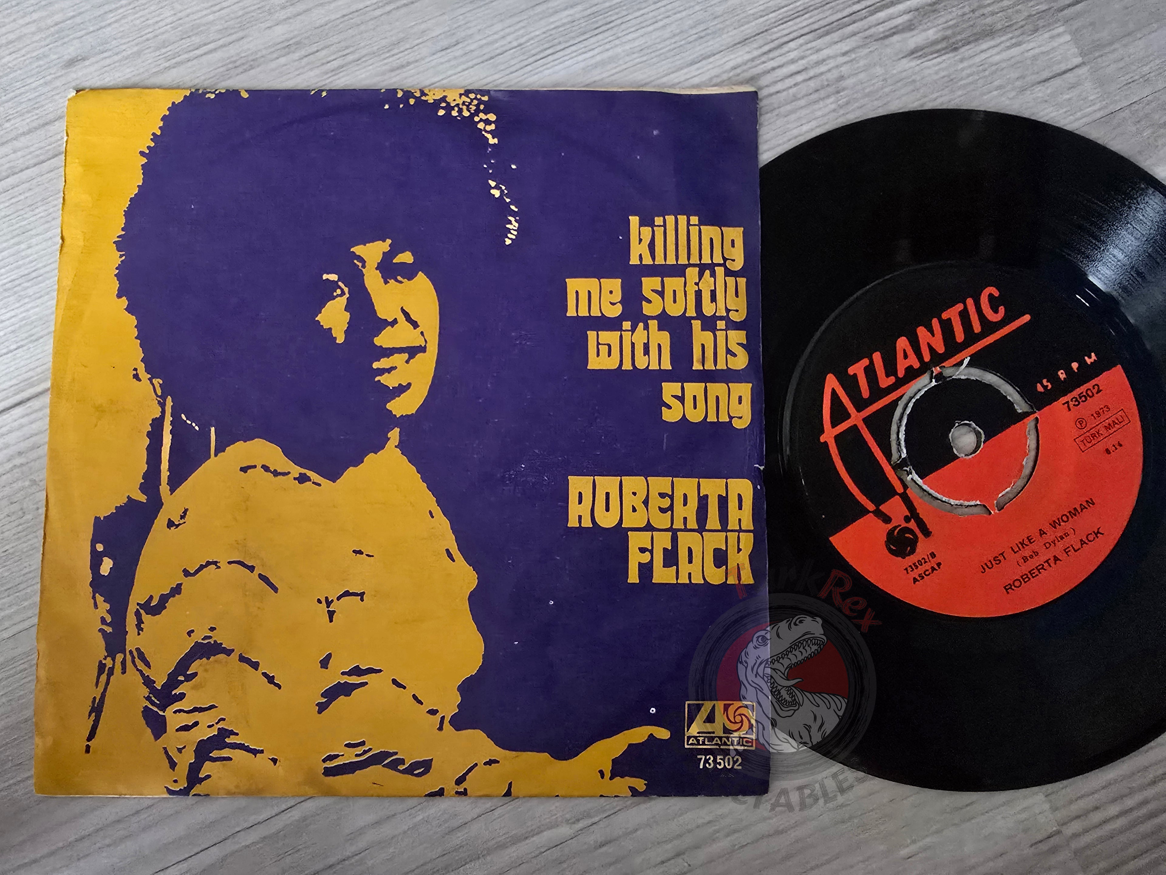 Roberta Flack – Killing Me Softly With His Song 7" Turkish Pressing Vinyl Turkey Edition