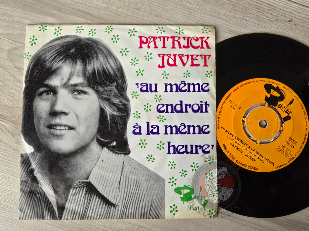 Patrick Juvet – Au Même Endroit À La Même Heure 7" Turkish Pressing Vinyl Turkey Edition