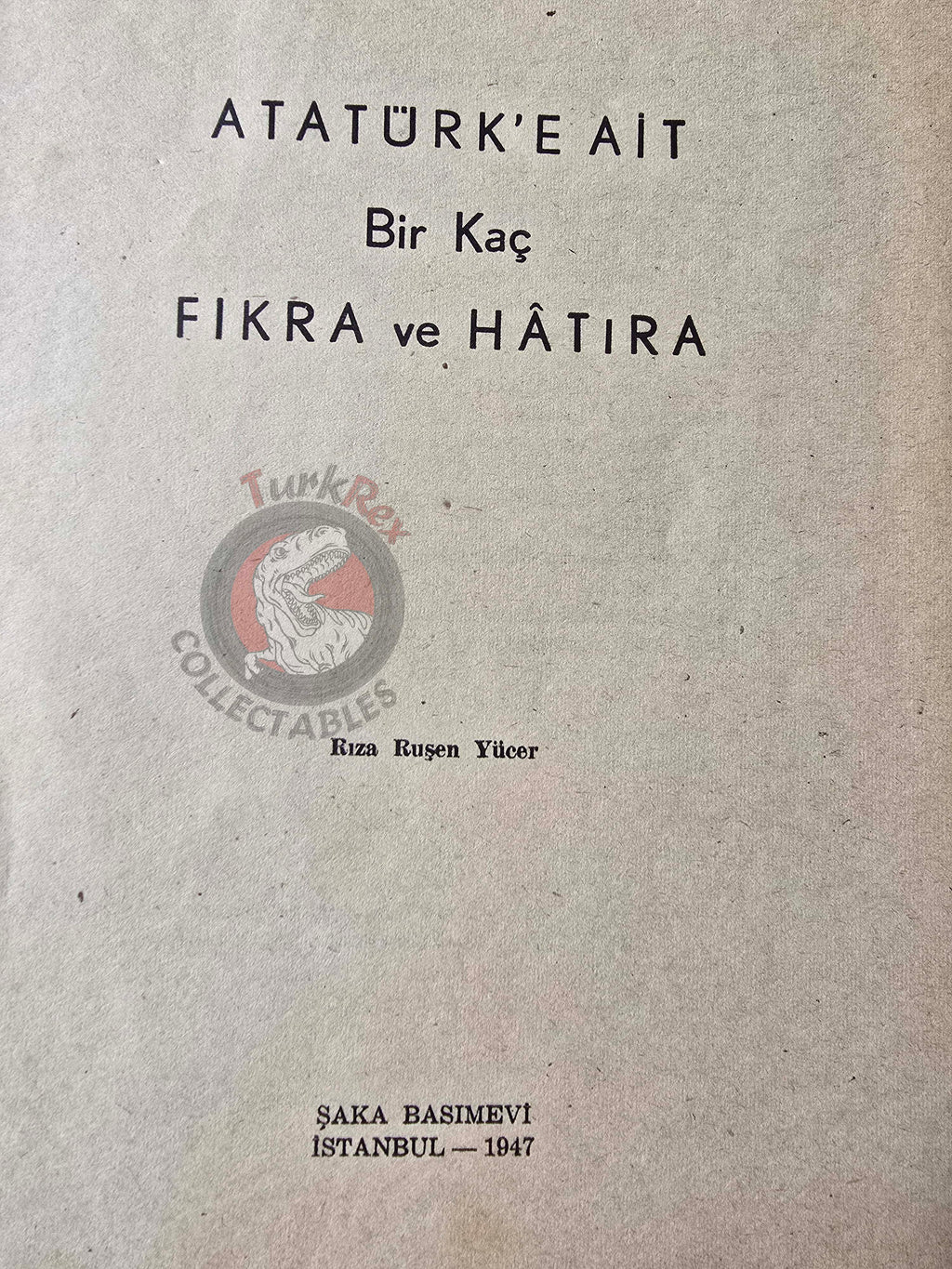 Rıza Ruşen Yücer – A Few Anecdotes and Memories of Atatürk 1947 Turkish Book Turkey