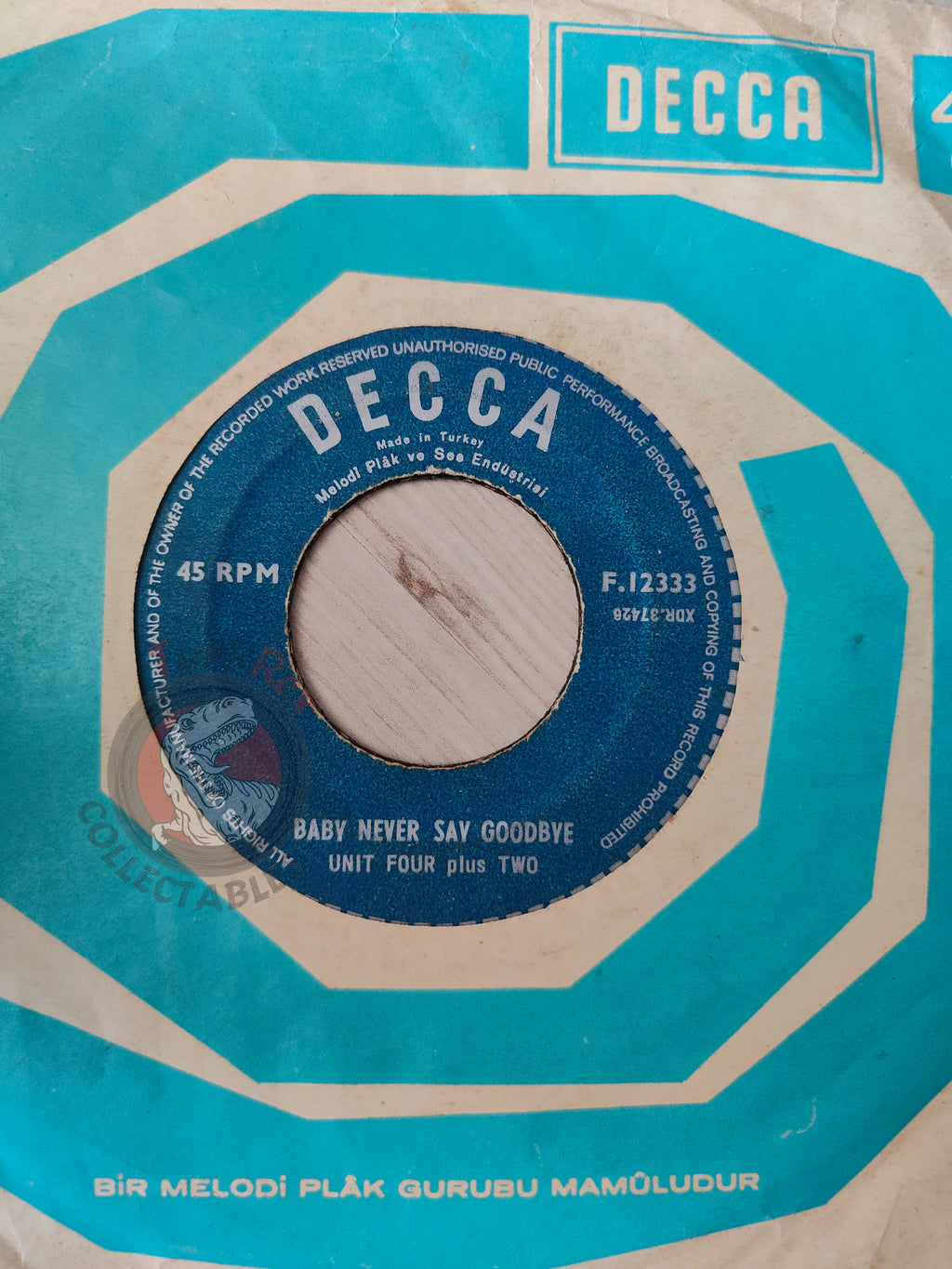 Unit Four Plus Two – Baby Never Say Goodbye 7" Turkish Pressing Vinyl Turkey Edition