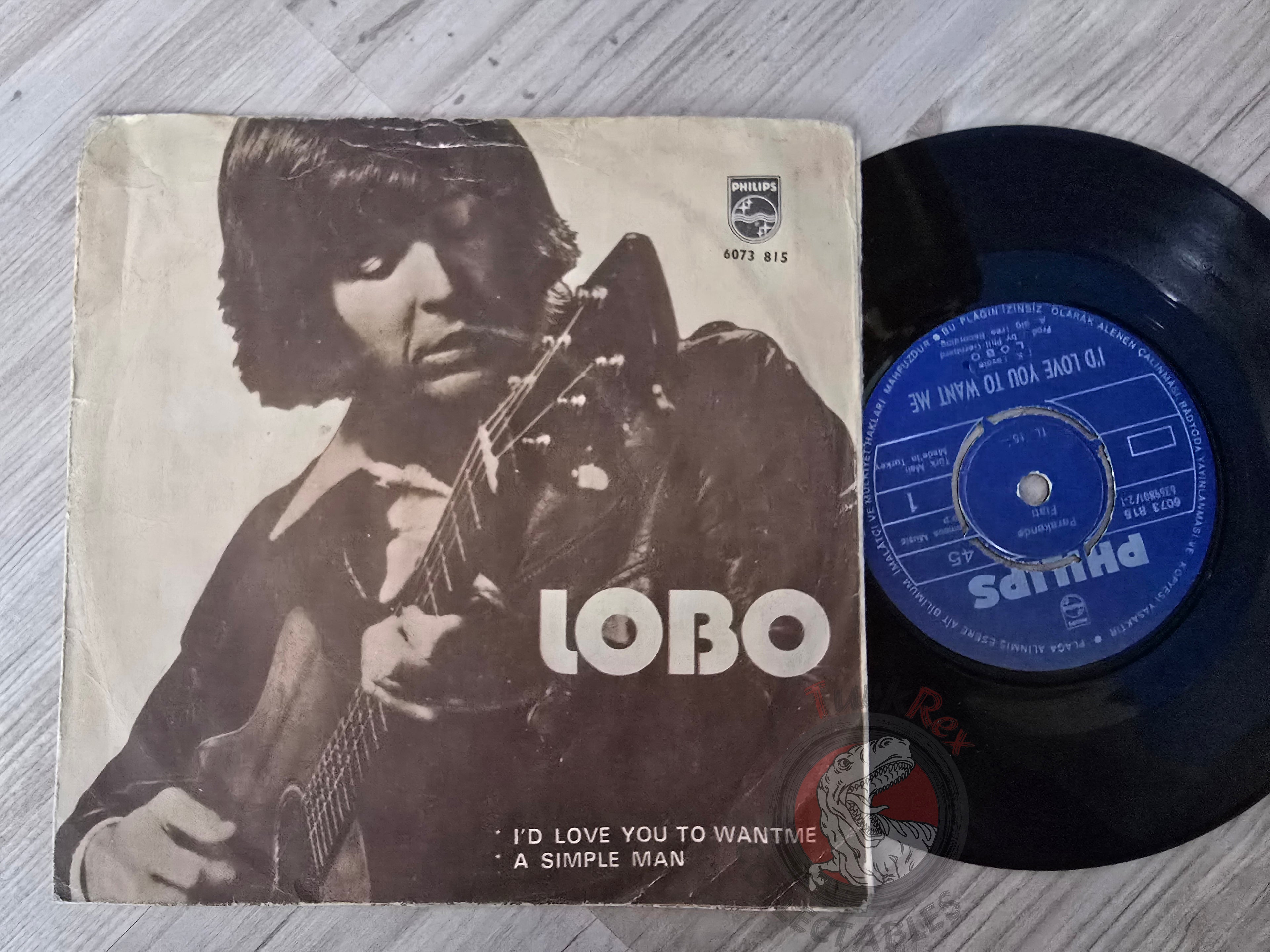 Lobo – I'd Love You To Want Me / A Simple Man 7" Turkish Pressing Vinyl Turkey Edition