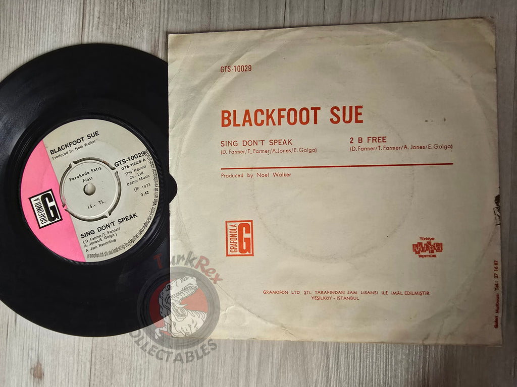Blackfoot Sue – Sing Don't Speak 7" Turkish Pressing Vinyl Turkey Edition