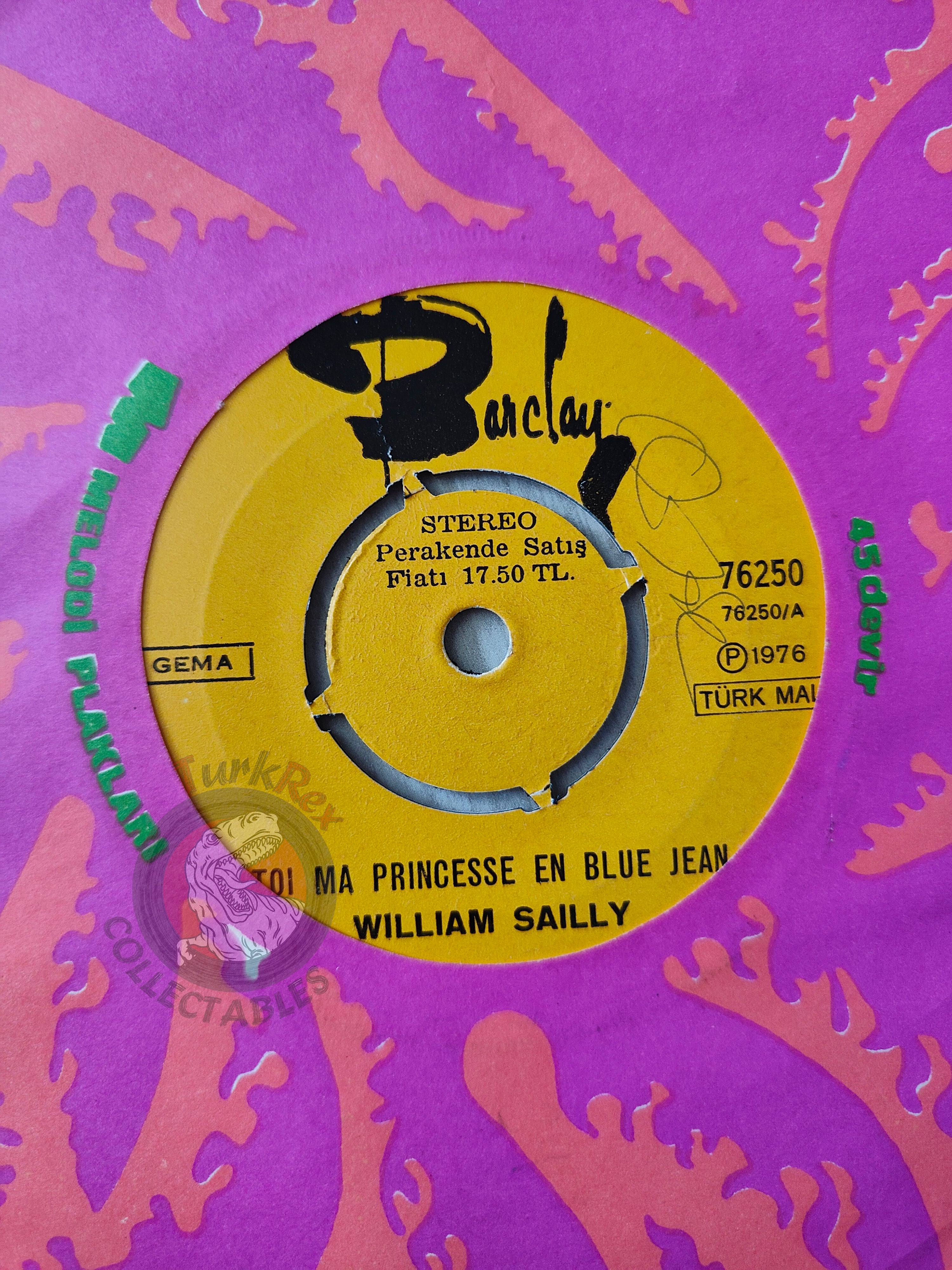 William Sailly – Toi Ma Princesse En Blue Jean 7" Promo Turkish Pressing Vinyl Turkey Edition
