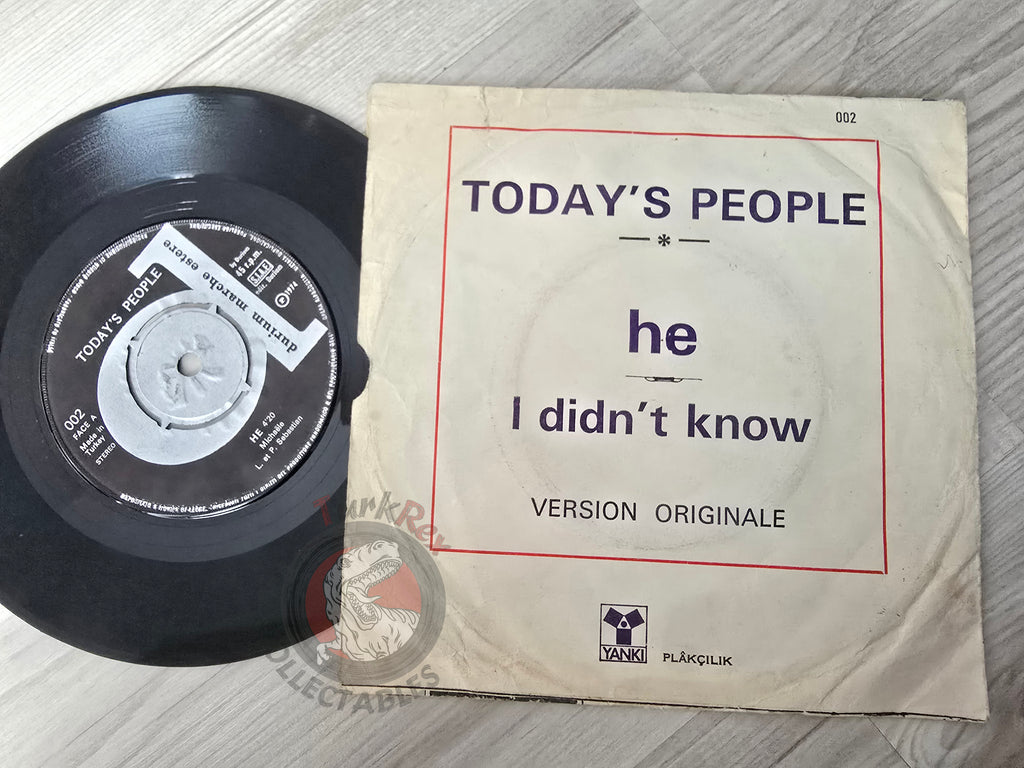 Today's People – He / I Didn't Know 7" Turkish Pressing Vinyl Turkey Edition
