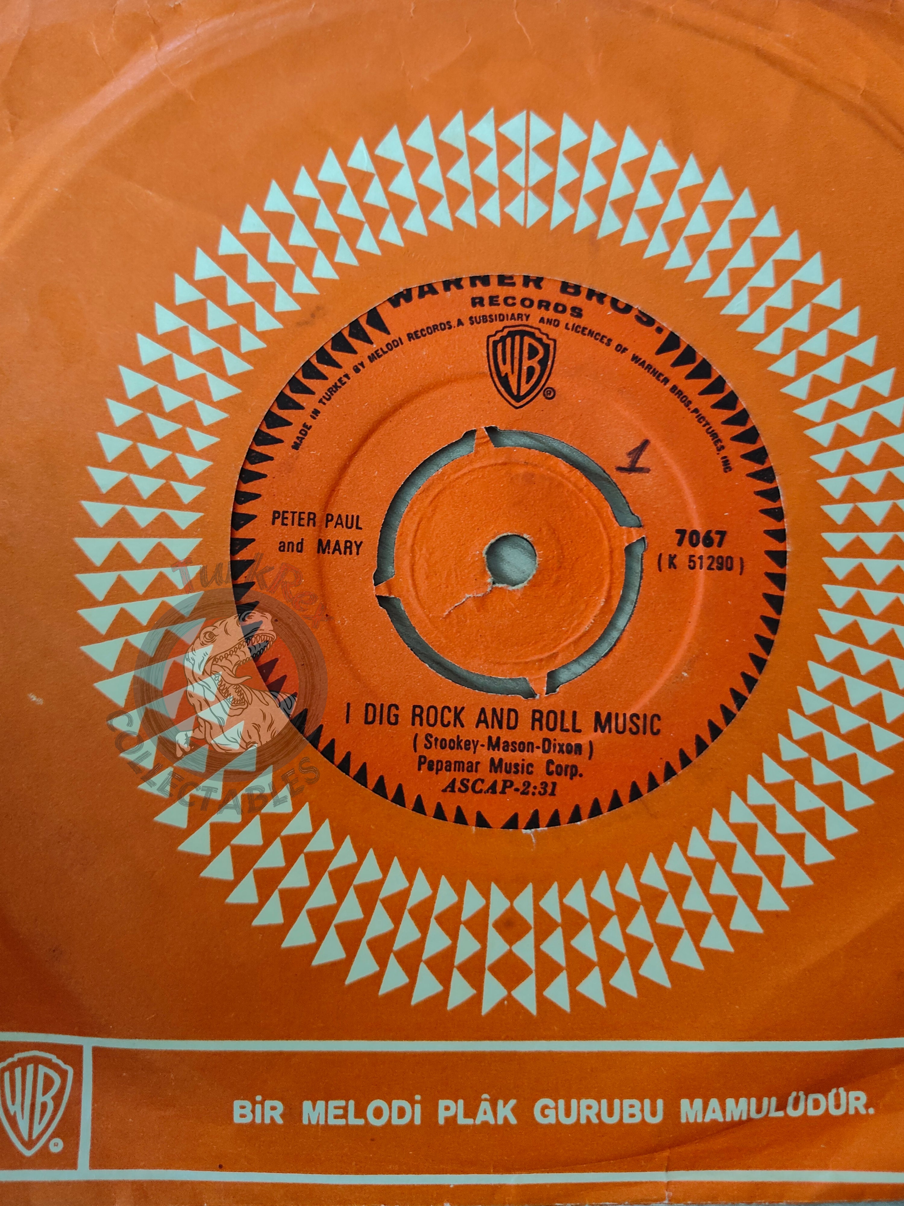 Peter, Paul & Mary – I Dig Rock And Roll Music 7" Turkish Pressing Vinyl Turkey Edition
