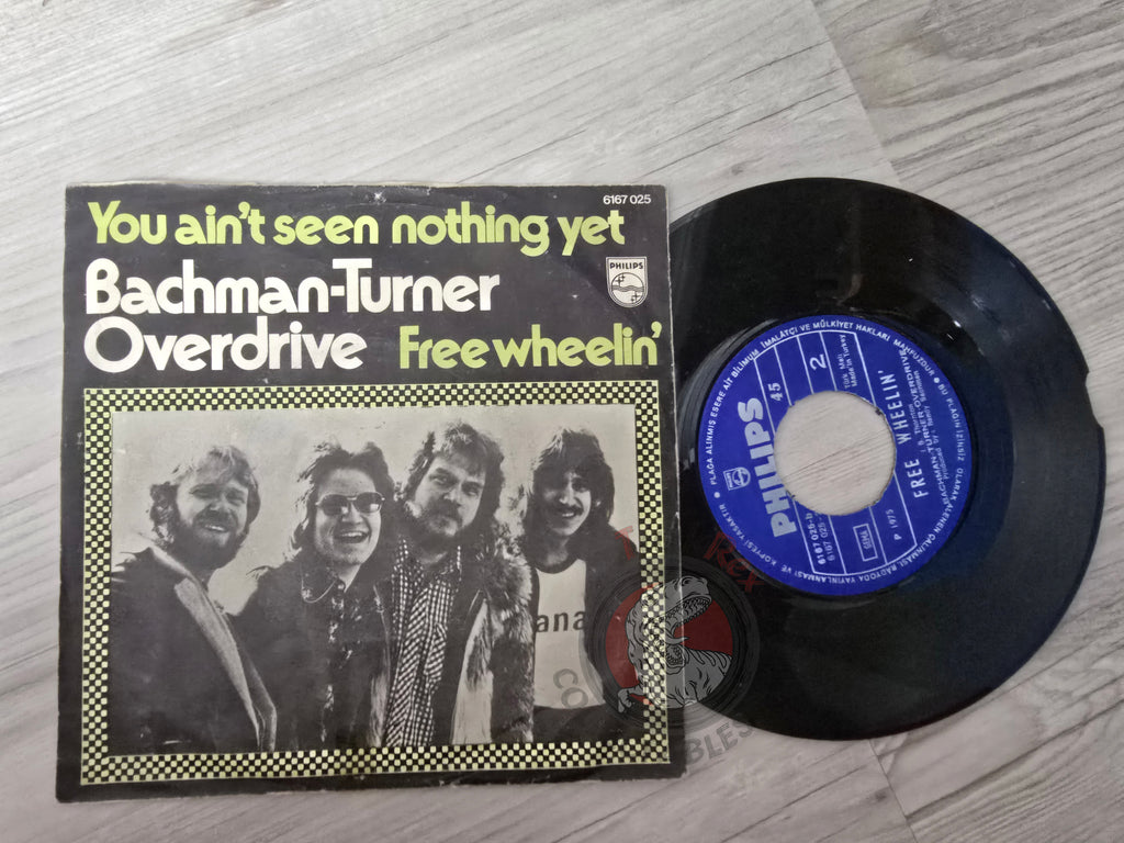Bachman Turner Overdrive – You Ain't Seen Nothing Yet 7" Turkish Pressing Vinyl Turkey Edition