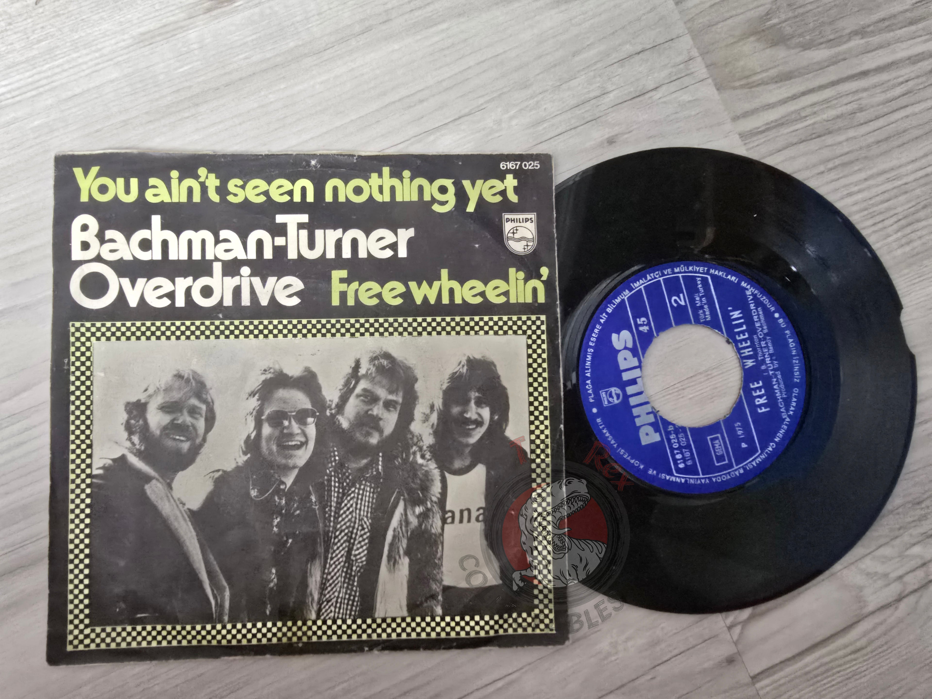 Bachman Turner Overdrive – You Ain't Seen Nothing Yet 7" Turkish Pressing Vinyl Turkey Edition
