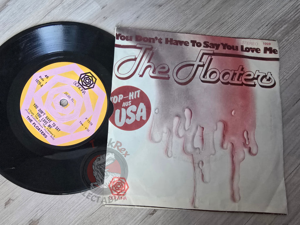 The Floaters – You Don't Have To Say You Love Me 7" Turkish Pressing Vinyl Turkey Edition