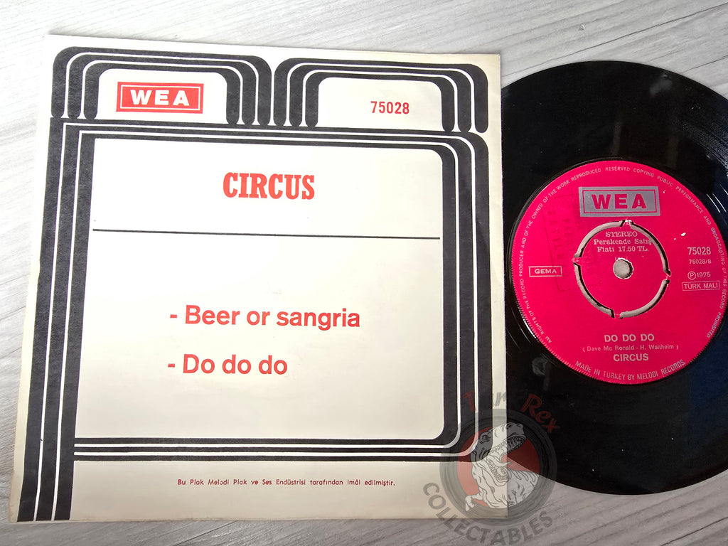 Circus – Beer Or Sangria / Do Do Do 7" Turkish Pressing Vinyl Turkey Edition