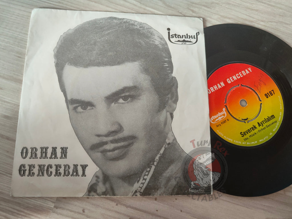 Orhan Gencebay – Severek Ayrilalim 7" Turkish Pressing Vinyl Turkey Edition
